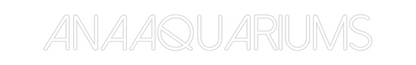 Custom Neon: anaaquariums