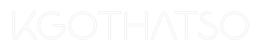 Custom Neon: KGOTHATSO