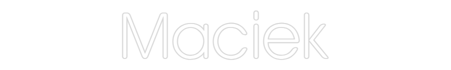 Custom Neon: Maciek