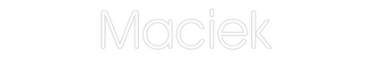 Custom Neon: Maciek