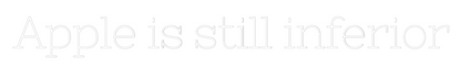 Custom Neon: Apple is stil...
