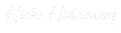 Custom Neon: Hicks Hideaway