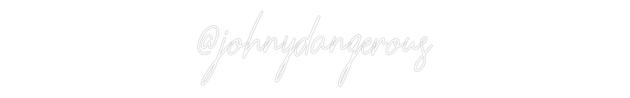 Custom Neon: @johnydangerous