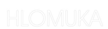 Custom Neon: HLOMUKA