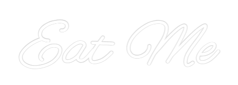 Custom Neon: Eat Me