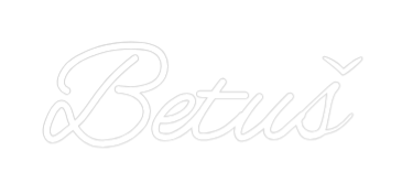 Custom Neon: Betuš