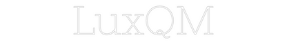 Custom Neon: LuxQM