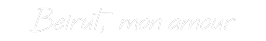 Custom Neon: Beirut, mon a...