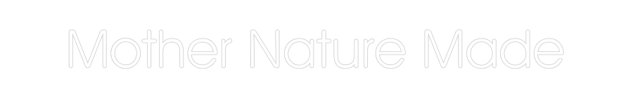 Custom Neon: Mother Nature...