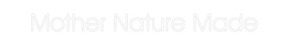 Custom Neon: Mother Nature...