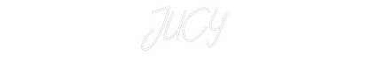 Custom Neon: JUCY