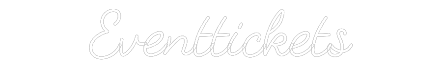 Custom Neon: Eventtickets