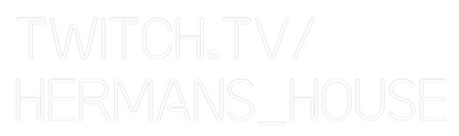 Custom Neon: Twitch.tv/
H...