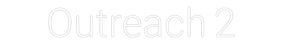 Custom Neon: Outreach 2