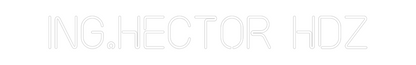 Custom Neon: ING.HECTOR HDZ