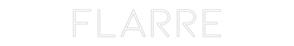 Custom Neon: Flarre