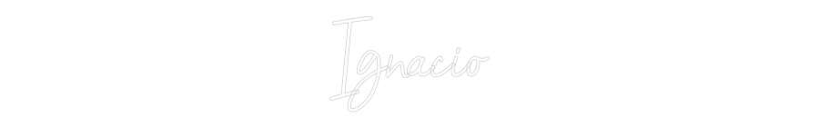 Custom Neon: Ignacio