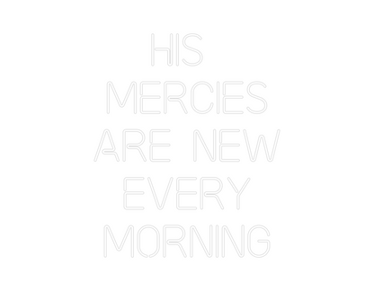 Custom Neon: His 
Mercies...