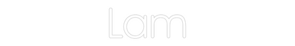 Custom Neon: Lam
