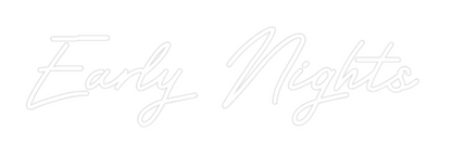 Custom Neon: Early Nights