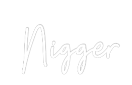 Custom Neon: Nigger