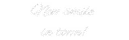 Custom Neon: New smile 
i...