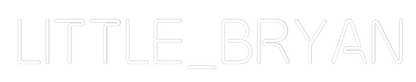 Custom Neon: Little_Bryan