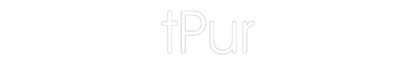Custom Neon: tPur