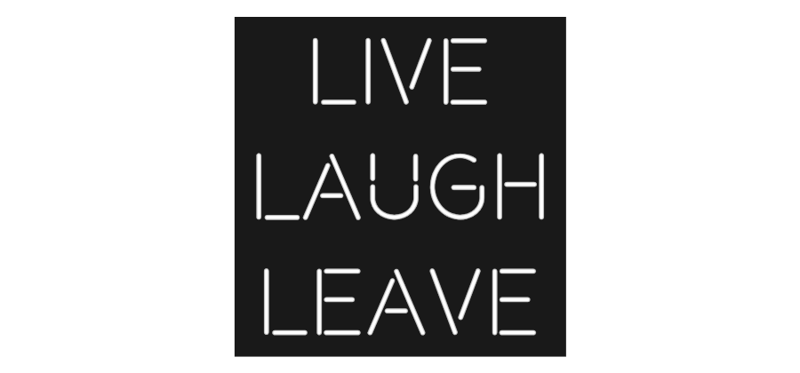 Custom Neon: Live
Laugh
...