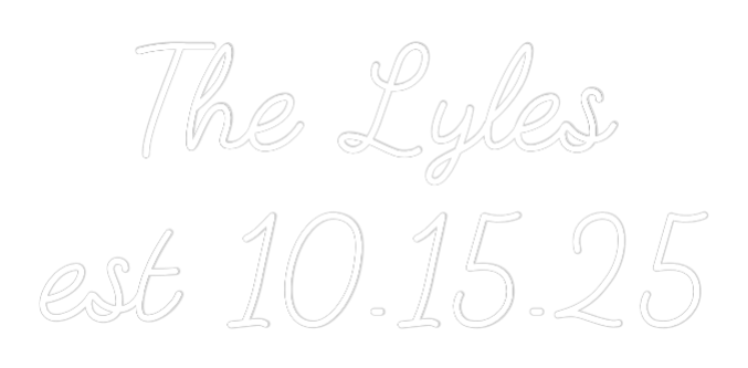 Custom Neon: The Lyles
es...