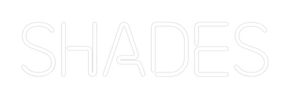 Custom Neon: Shades