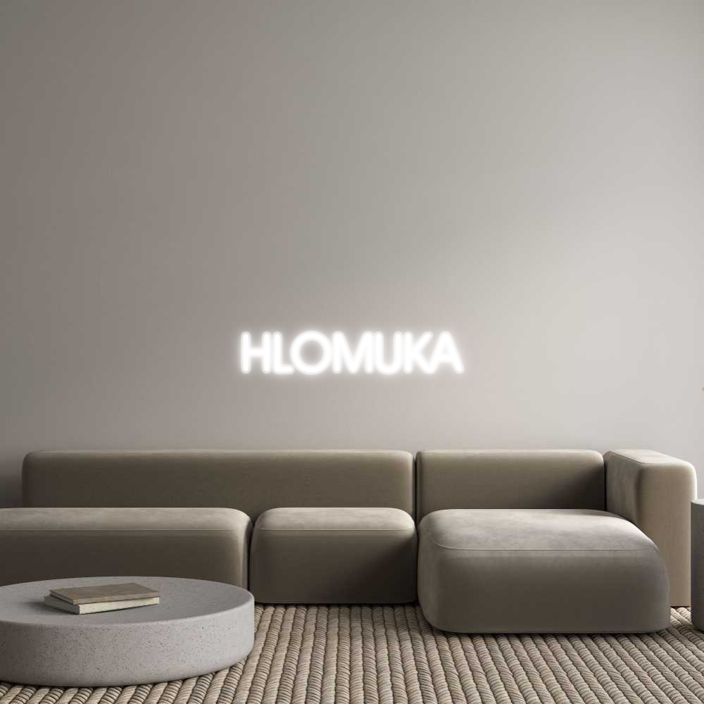 Custom Neon: HLOMUKA