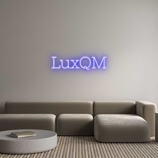 Custom Neon: LuxQM