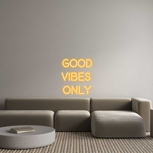 Custom Neon: Good
Vibes 
...