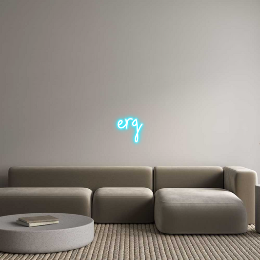 Custom Neon: erg