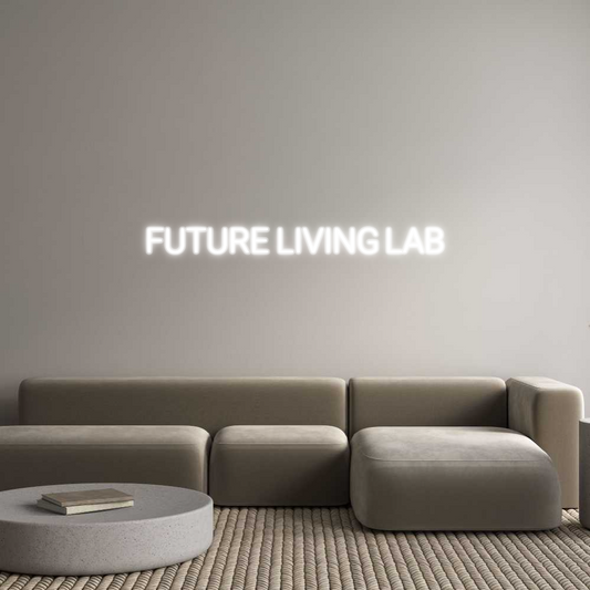 Custom Neon: FUTURE LIVING...
