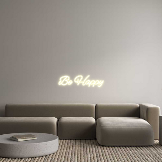 Custom Neon: Be Happy
