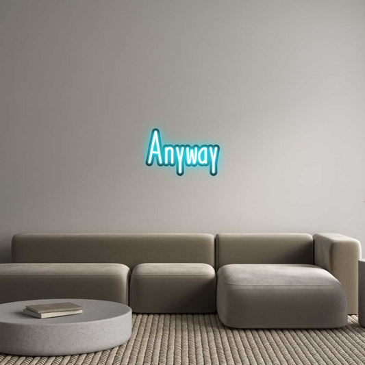 Custom Neon: Anyway