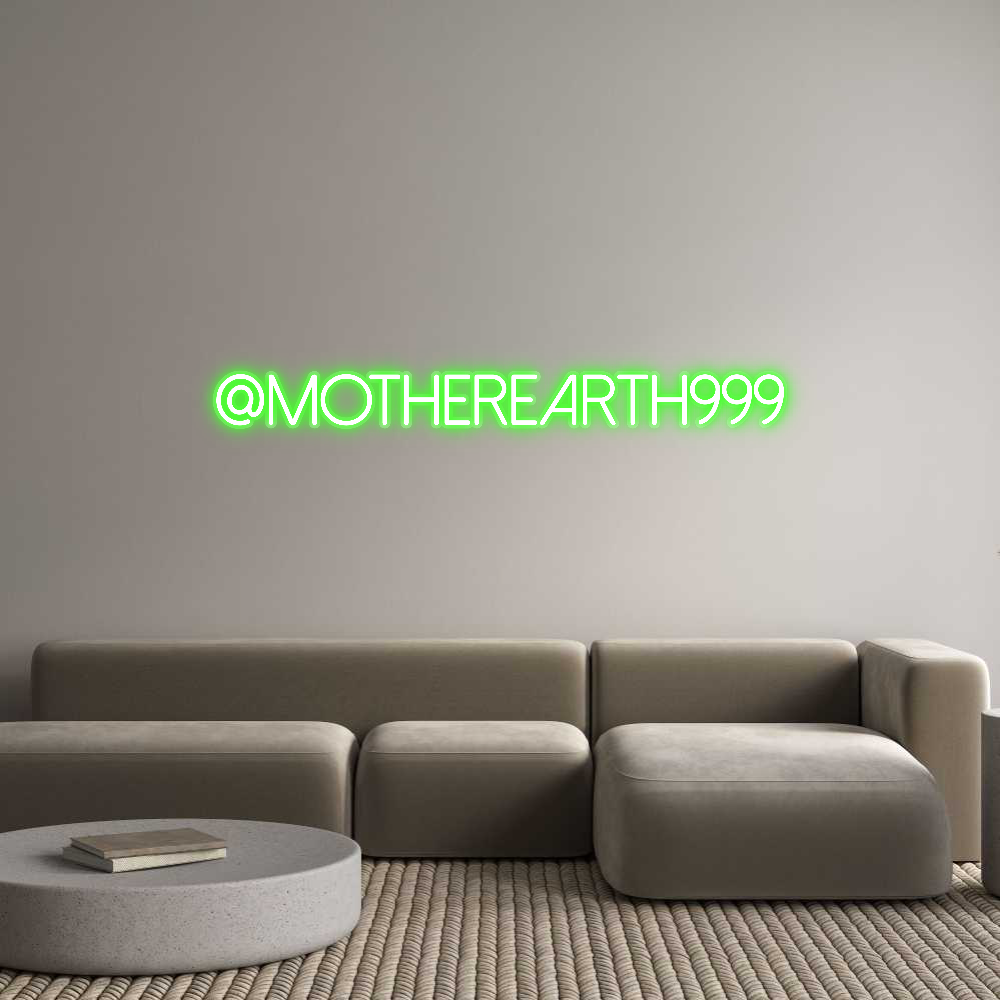 Custom Neon: @motherearth999