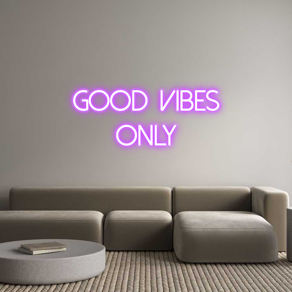 Custom Neon: good  vibes
...