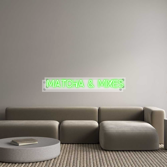 Custom Neon: Matcha & Mixes
