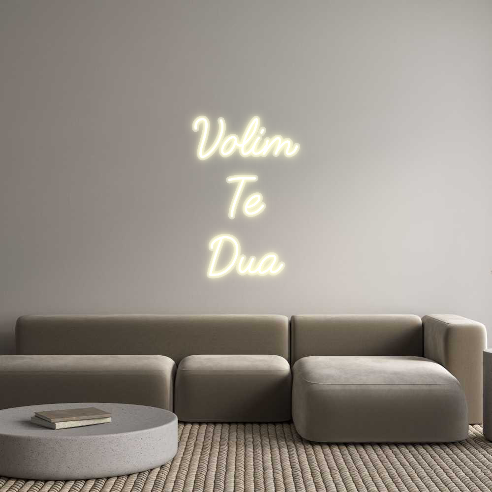 Custom Neon: Volim
Te
Dua