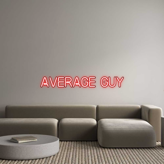 Custom Neon: Average guy