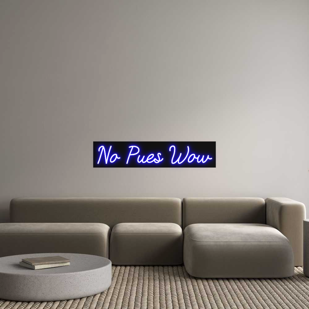 Custom Neon: No Pues Wow