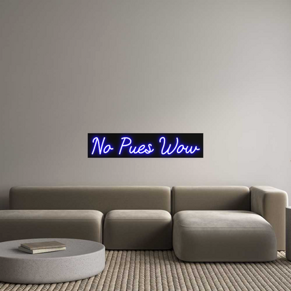 Custom Neon: No Pues Wow
