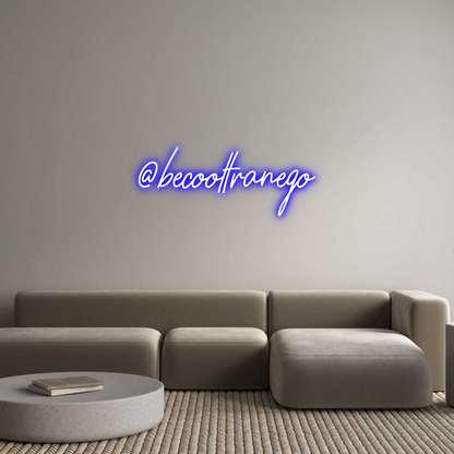 Custom Neon: @becooltranego