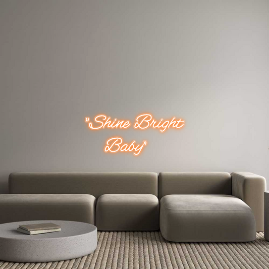 Custom Neon: "Shine Bright...