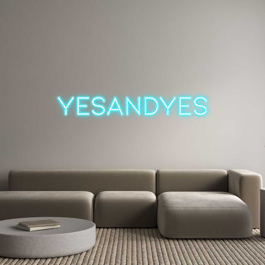 Custom Neon: Yesandyes