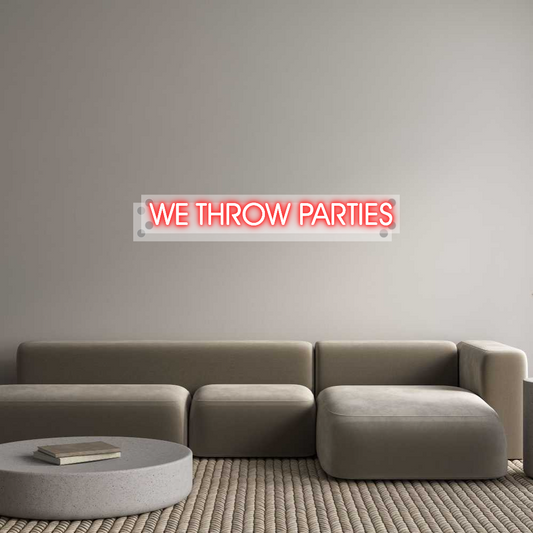 Custom Neon: WE THROW PART...