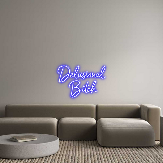 Custom Neon: Delusional 
...